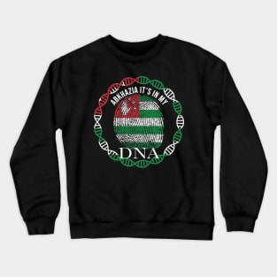 Abkhazia Its In My DNA - Gift for Abkhazian From Abkhazia Crewneck Sweatshirt